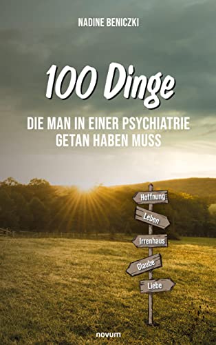 100 Dinge, die man in einer Psychiatrie getan haben muss (German Edition)
