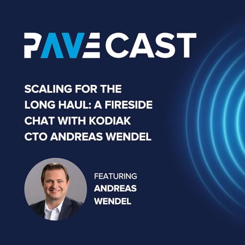 Scaling for the Long Haul: A Fireside Chat with Kodiak CTO Andreas Wendel