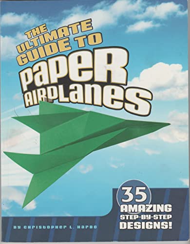 The Ultimate Guide to Paper Airplanes: 35 Amazi... 1429685638 Book Cover