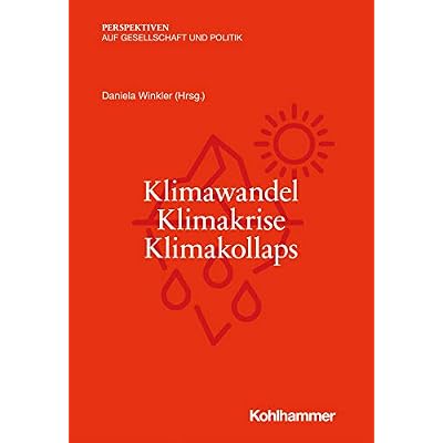 Klimawandel - Klimakrise - Klimakollaps