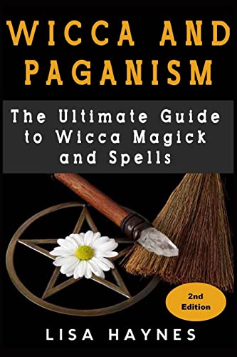 Wicca: Magick, Spells, Wicca Magick & Paganism 2nd Edition