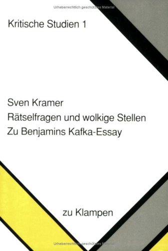 Raetselfragen und wolkige Stellen. Zu Benjamins Kafka- Essay