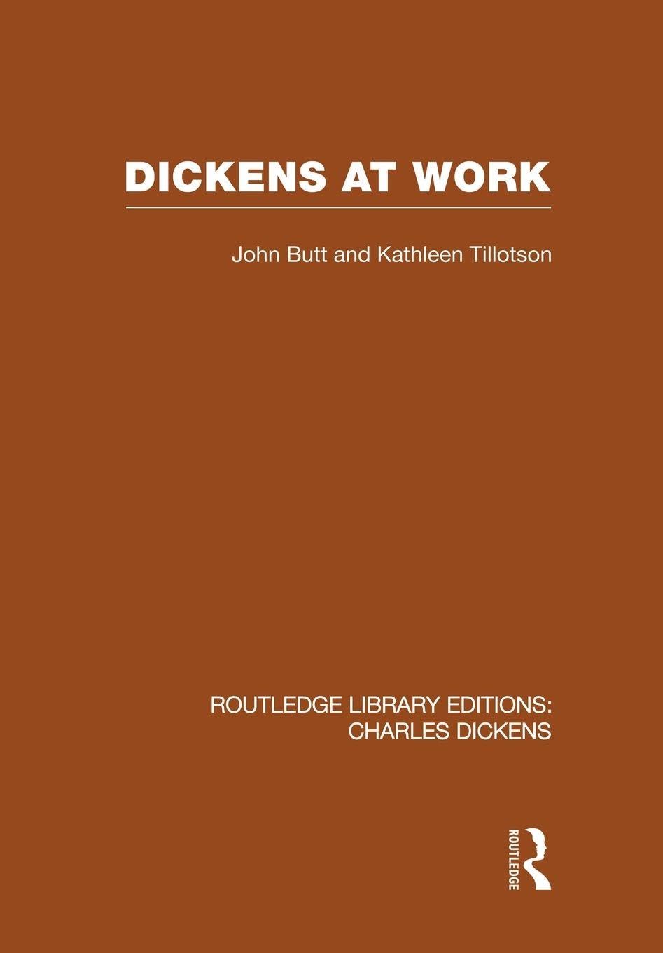 Dickens at Work: Routledge Library Editions: Charles Dickens Volume 1