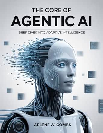 Amazon.co.jp: The Core of Agentic AI Deep Dives into Adaptive