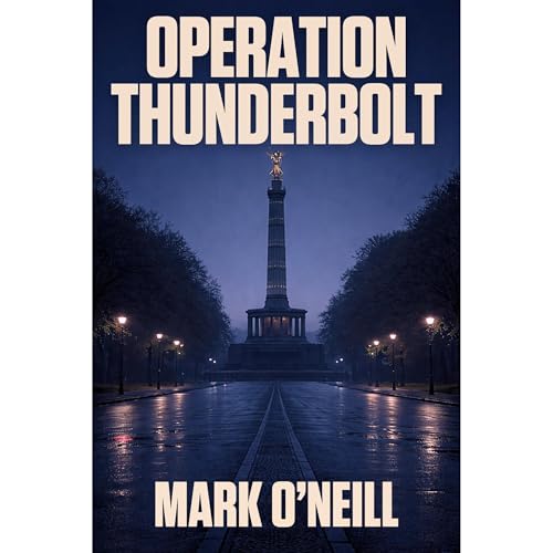 Operation Thunderbolt Audiolibro Por Mark O'Neill arte de portada
