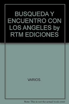 BUSQUEDA Y ENCUENTRO CON LOS ANGELES by RTM EDICIONES