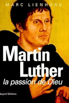 Paperback Martin Luther: La passion de Dieu (French Edition) [French] Book