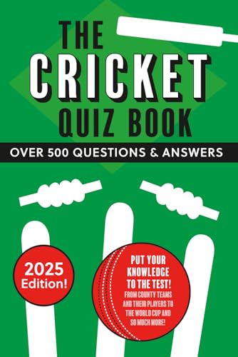 The Cricket Quiz Book: The quintessential quizzing challenge for cricket lovers with over 500...