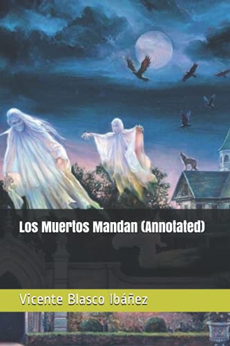 Los Muertos Mandan (Annotated) (Spanish Edition)