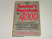 Speaker's Sourcebook of 4,000 Illustrations, Saying, Quotations, Anecdotes, Poems B000YTK7HS Book Cover