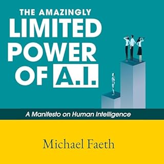 The Amazingly Limited Power of A.I. cover art