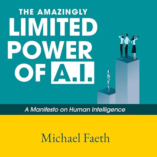 The Amazingly Limited Power of A.I. cover art