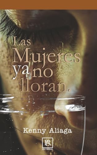 LAS MUJERES YA NO LLORAN (Editorial PER)