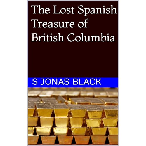 The Lost Spanish Treasure of British Columbia by S Jonas Black episode artwork