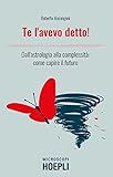 Te L'avevo Detto! Dall'astrologia Alla Complessità: Come Capire Il Futuro - 2
