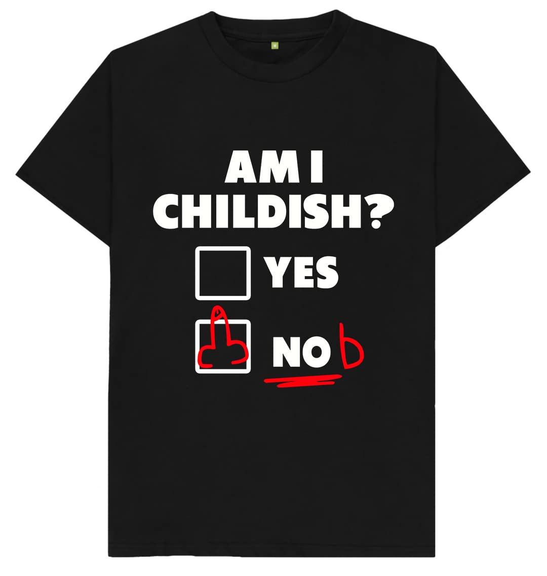 Am I Childish Funny Nob Womens Mens T Shirt XXL Black