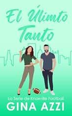 El Último Tanto (La Serie de Knoxville Football nº 5)