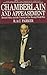 Chamberlain and Appeasement: British Policy and the Coming of the Second World War