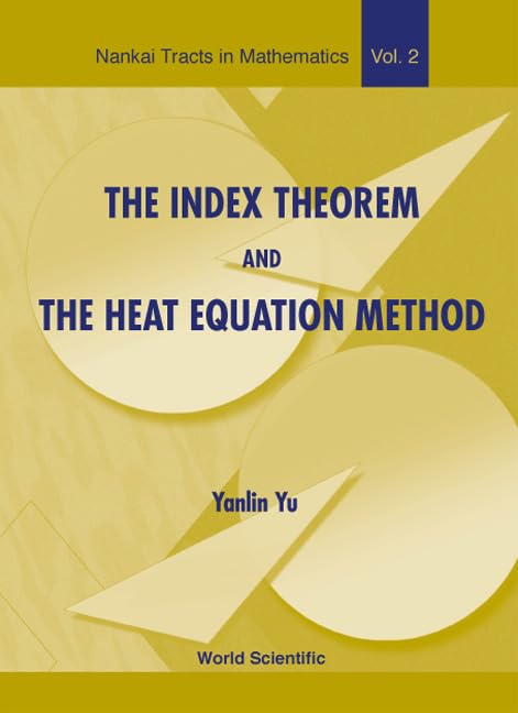 Buy Index Theorem And The Heat Equation Method, The: 2 (Nankai Tracts in Mathematics) — BookShops.in