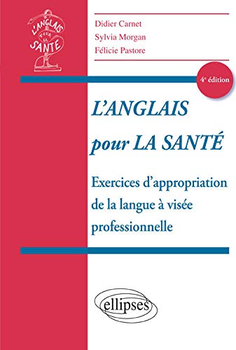 Télécharger L'Anglais pour la Sante Exercices d'Appropriation de la Langue a Visée Professionnelle 4e Édition Livre eBook France