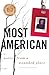 Most American: Notes from a Wounded Place