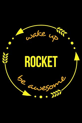 Wake Up Rocket Be Awesome | Notebook for High-Power Rocketry Lovers, Medium Ruled Journal