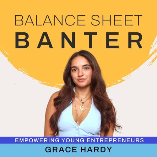 Empowering Young Entrepreneurs with Grace Hardy