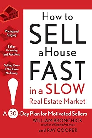 How to Sell a House Fast in a Slow Real Estate Market: A 30-Day Plan for Motivated Sellers 1st Edition-Wow! eBook