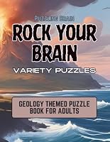 Rock Your Brain Variety Puzzles: Geology Themed Puzzle Book For Adults B0DCNNH2TN Book Cover