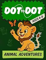 Animal Adventures Dot to Dot: Fun and educational dot to dot book featuring jungle, woodland, desert animals and more! Ages 4-8 (dot to dot for children) (Dot to Dot Adventure Series) B0DZGV9DNT Book Cover