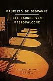 Die Gauner von Pizzofalcone: Lojacono ermittelt in Neapel: Italien-Krimi - Maurizio de Giovanni Übersetzer: Susanne Van Volxem 