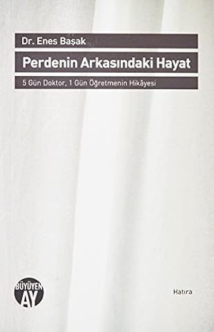 Perdenin Arkasindaki Hayat: 5 Gün Doktor, 1 Gün Ögretmenin Hikayesi