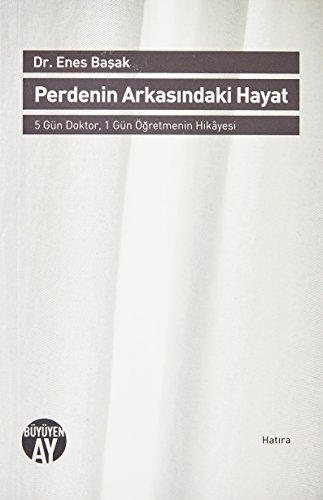 Perdenin Arkasindaki Hayat: 5 Gün Doktor, 1 Gün Ögretmenin Hikayesi