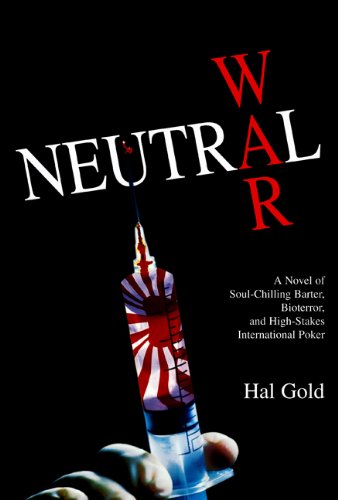 Neutral War: A Novel of Soul-Chilling Barter, Bioterror, and High-Stakes International Poker
