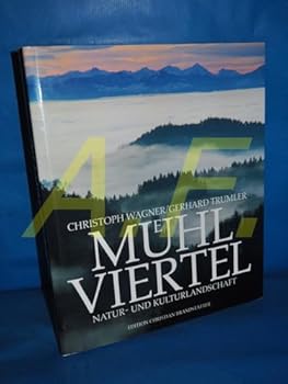 Muehlviertel: Natur- und Kulturlandschaft (German Edition)