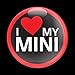 I LOVE MY MINI RED - 3" Magnetic Grill Badge / UV Stable & Weather-Proof / Works with GoBadges Grill Badge Holder