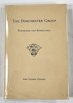 Hardcover The Dorchester Group Puritanism and Revolution Book