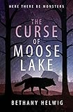 The Curse of Moose Lake (International Monster Slayers)