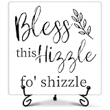 Funny Home Decor, Bless This Hizzle Fo' Shizzle Wooden Sign, Housewarming Gifts for Family Couple, Rustic Farmhouse Decor for Living Room Bedroom Kitchen Bathroom 5 x 5 Inches-100