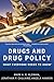 Drugs and Drug Policy: What Everyone Needs to Know®