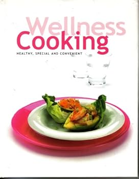 Hardcover Wellness Cooking: Healthy, Special and Convenient Book