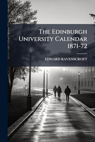 The Edinburgh University Calendar 1871-72
