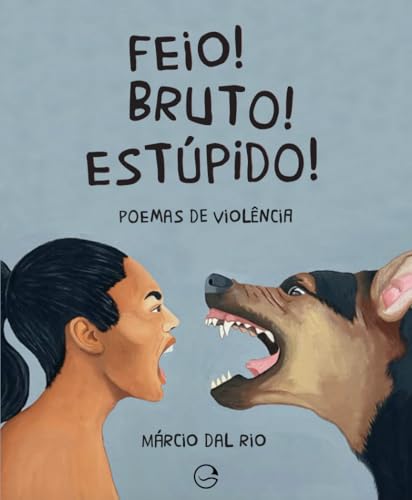 Feio! Bruto! Estúpido!: Poemas de violência
