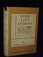 Enter Saint Anthony: Life of the Wonder-Worker of Padua B0007F351Y Book Cover