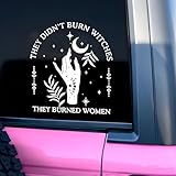 They Didn't Burn W*tches They Burned Women Car Decal Hand, Moon, Feminism, Sarcastic, Car Window Mirror Decal Accessories Affirmations Funny Vinyl Waterproof 8 Inches Bumper Sticker Gifts for Mom Dad