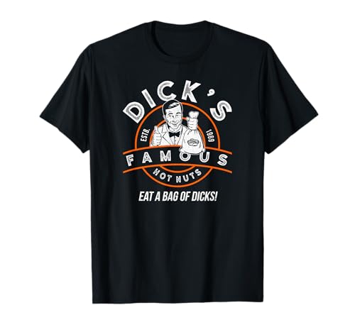 Dick's Hot Nuts Eat A Bag Of Dicks T-Shirt