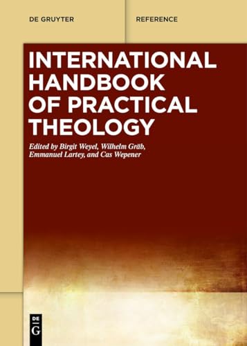 International Handbook of Practical Theology (De Gruyter Reference)
