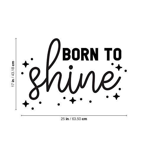 Vinilo decorativo de pared Born to Shine 17" x 25" miniatura 3