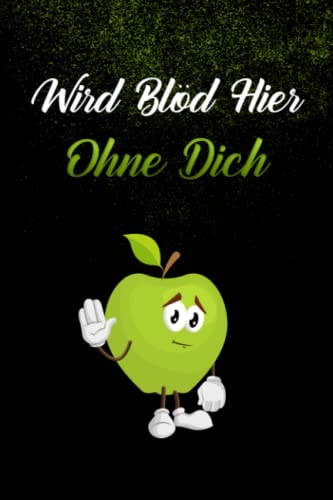 Ein Dankeschon Notizbuch zum Abschied. Wird blod hier ohne Dich: Schones Notizheft fur Kollegin, Journal, Tagebuch fur eigene No