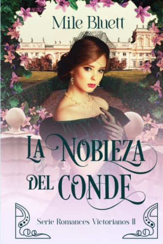 La nobleza del conde (Romances Victorianos)